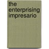 The Enterprising Impresario by Walter Maynard