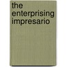 The Enterprising Impresario door Walter Maynard