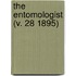 The Entomologist (V. 28 1895)