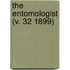 The Entomologist (V. 32 1899)