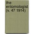 The Entomologist (V. 47 1914)