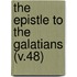 The Epistle To The Galatians (V.48)