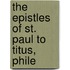The Epistles Of St. Paul To Titus, Phile