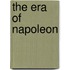 The Era Of Napoleon