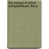The Essays Of Arthur Schopenhauer; The A