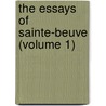 The Essays Of Sainte-Beuve (Volume 1) by Charles Augustin Sainte-Beuve