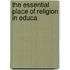 The Essential Place Of Religion In Educa