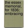 The Essex Memorial, For 1836; Embracing door James Robinson Newhall