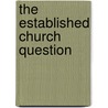The Established Church Question door Thomas Moore