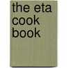 The Eta Cook Book door Alpha Phi. Boston Alumn� Chapter.