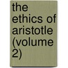 The Ethics Of Aristotle (Volume 2) door Aristotle Aristotle