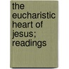 The Eucharistic Heart Of Jesus; Readings by Tesnire