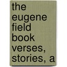 The Eugene Field Book Verses, Stories, A door Mary E. Burt