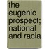 The Eugenic Prospect; National And Racia