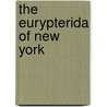 The Eurypterida Of New York door John Mason Clarke