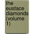 The Eustace Diamonds (Volume 1)