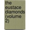The Eustace Diamonds (Volume 2) door Trollope Anthony Trollope