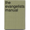 The Evangelists Manual door Association Of the Charleston