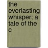 The Everlasting Whisper; A Tale Of The C door Jackson Gregory