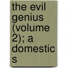 The Evil Genius (Volume 2); A Domestic S door William Wilkie Collins