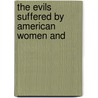 The Evils Suffered By American Women And door Catharine Esther Beecher