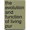 The Evolution And Function Of Living Pur door Nottidge Charles Macnamara