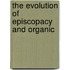 The Evolution Of Episcopacy And Organic