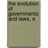 The Evolution Of Governments And Laws, E door Stephen Haley Allen