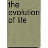 The Evolution Of Life door Henry Charlton Bastian
