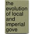 The Evolution Of Local And Imperial Gove