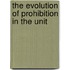 The Evolution Of Prohibition In The Unit