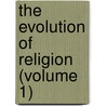 The Evolution Of Religion (Volume 1) door Edward Caird