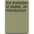 The Evolution Of States, An Introduction