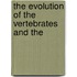 The Evolution Of The Vertebrates And The