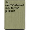 The Examination Of Milk For The Public H door Joseph Race