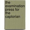 The Examination Press For The Caplorian door Books Group