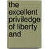 The Excellent Priviledge Of Liberty And