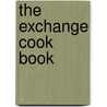 The Exchange Cook Book door William E. Shutt