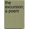 The Excursion; A Poem door William Wordsworth