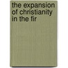 The Expansion Of Christianity In The Fir door Adolf von Harnack