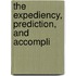 The Expediency, Prediction, And Accompli