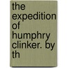 The Expedition Of Humphry Clinker. By Th door Tobias George Smollett