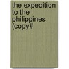 The Expedition To The Philippines (Copy# by Francis Davis Millet