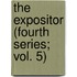 The Expositor (Fourth Series; Vol. 5)