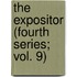 The Expositor (Fourth Series; Vol. 9)