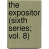 The Expositor (Sixth Series; Vol. 8) door Samuel Cox