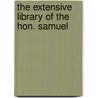 The Extensive Library Of The Hon. Samuel door Pennypacker
