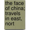 The Face Of China; Travels In East, Nort door Sandra Kemp