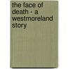 The Face Of Death - A Westmoreland Story door E. Vincent Briton