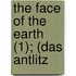 The Face Of The Earth (1); (Das Antlitz